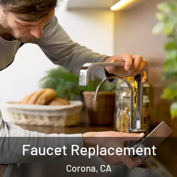  Faucet Replacement Corona, CA