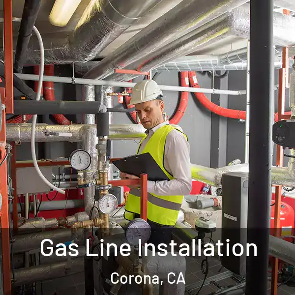  Gas Line Installation Corona, CA