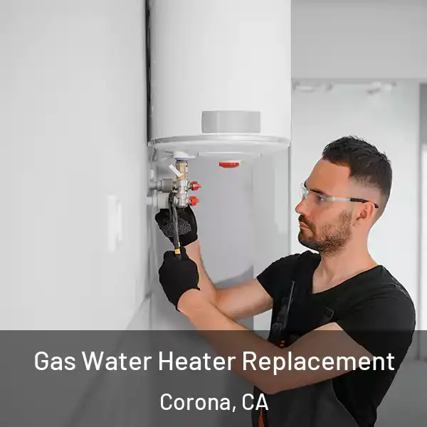  Gas Water Heater Replacement Corona, CA