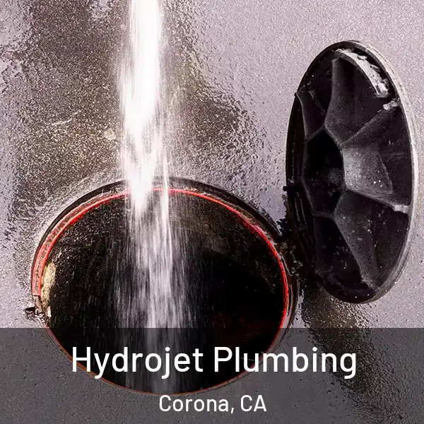  Hydrojet Plumbing Corona, CA