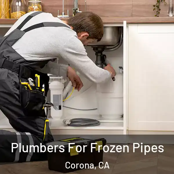  Plumbers For Frozen Pipes Corona, CA