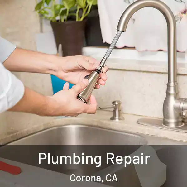  Plumbing Repair Corona, CA
