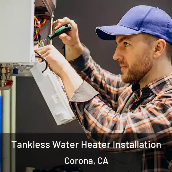  Tankless Water Heater Installation Corona, CA