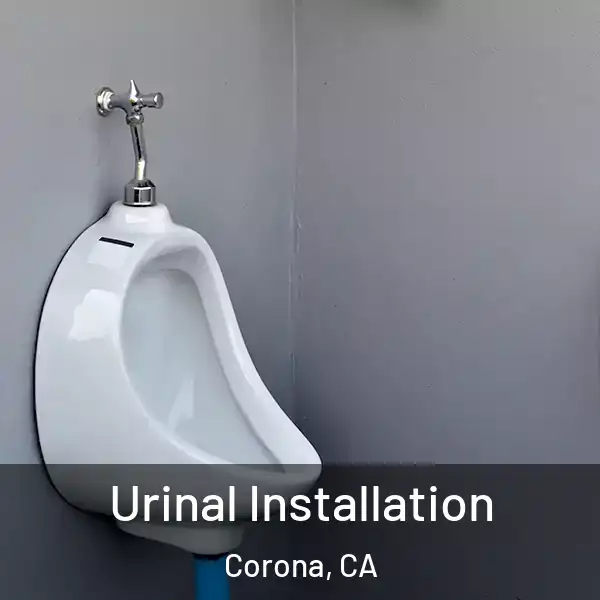  Urinal Installation Corona, CA