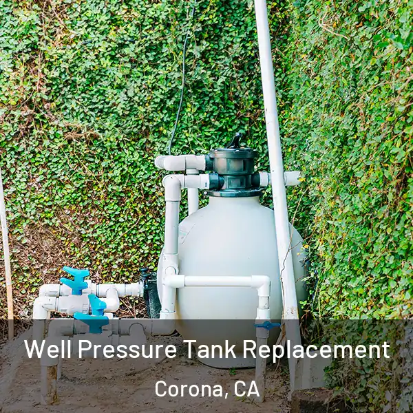  Well Pressure Tank Replacement Corona, CA